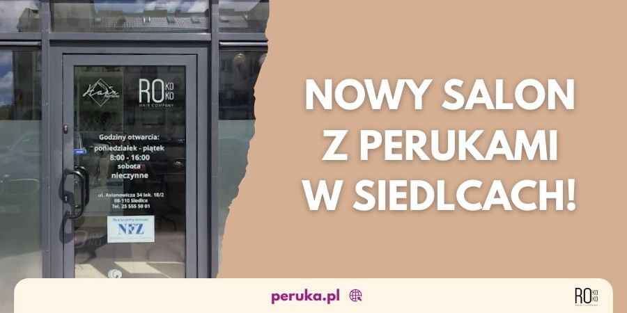 Nowy salon peruk w&nbsp;Siedlcach - już czynny!
