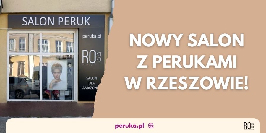 Peruki Rzeszów - otwieramy nowy salon!