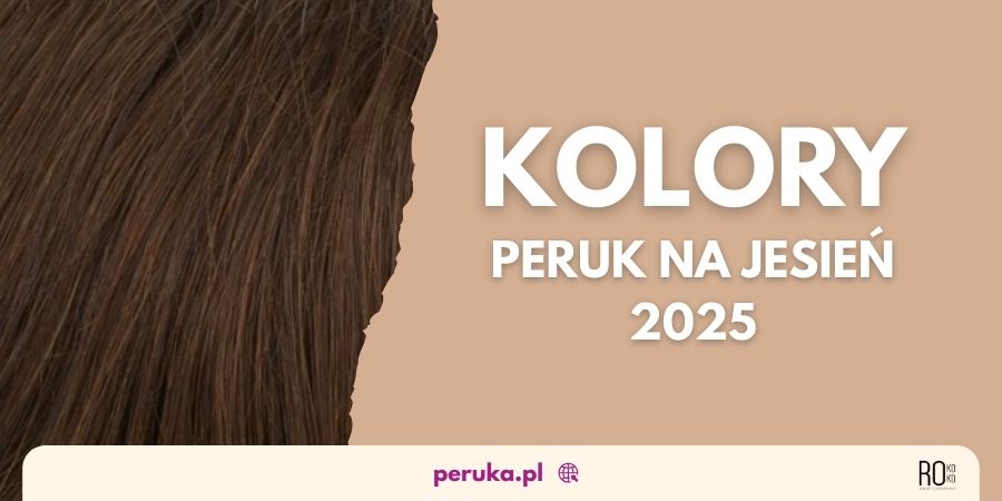 Kolory peruk na&nbsp;jesień 2025